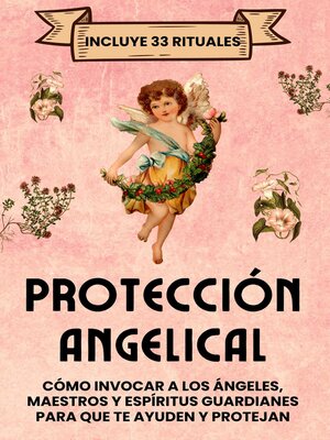 cover image of Protección Angelical. Incluye 33 Rituales